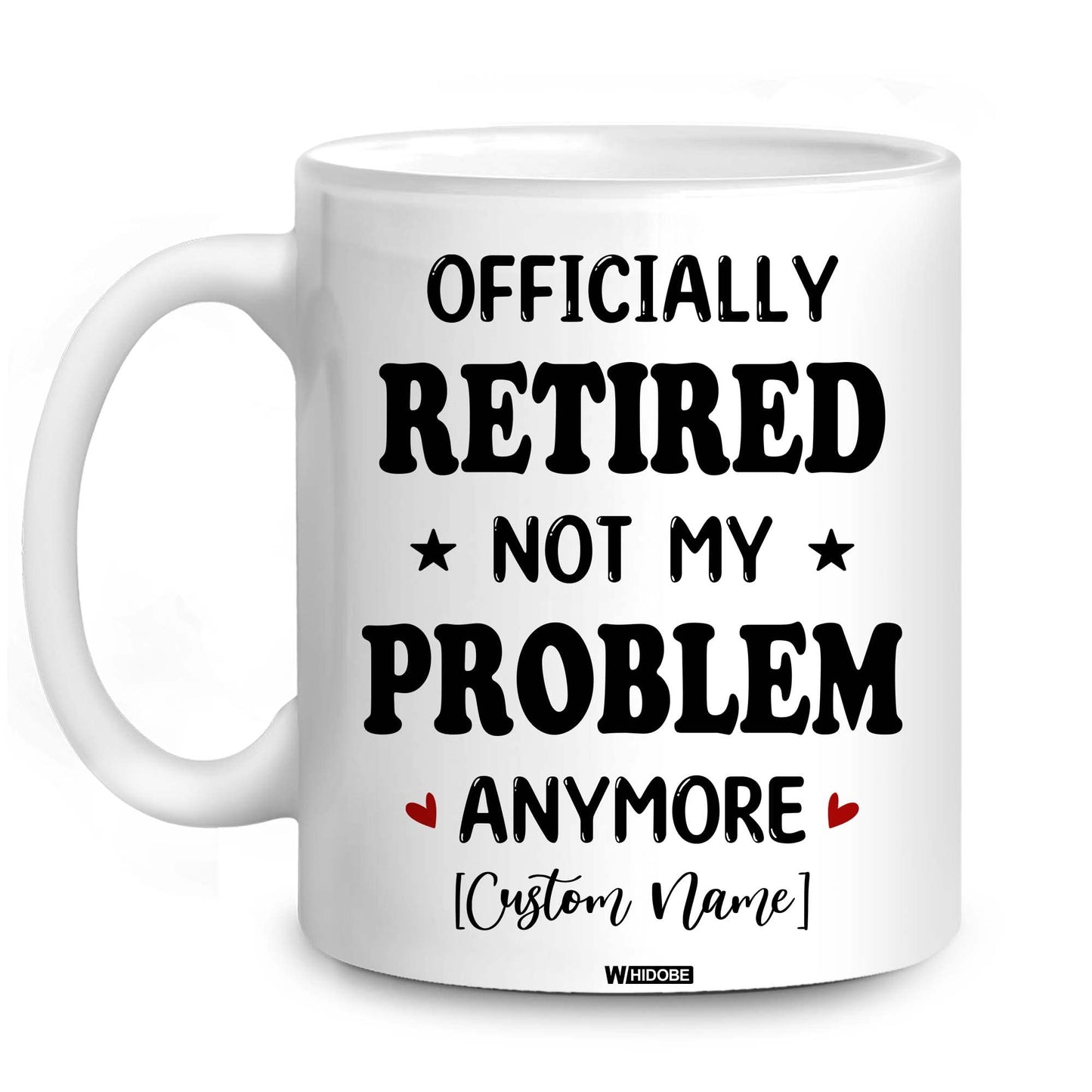 Funny Retirement Gift Mug Retired Not My Problem Any More Mug for Women Men Dad Mom Retired Calendar Mug Coworkers Office Family Idea for Her Nurse Mothers Day Birthday Anniversary Christmas