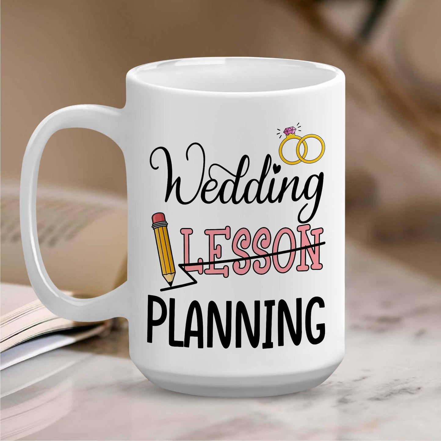 Wedding Lesson Planning Mug - Teacher Wedding Gifts - Wedding Planning Gifts for Bride Mrs Mug, Wedding Planning Cup, Engaged Gifts for Her, Engaged Teacher Mug