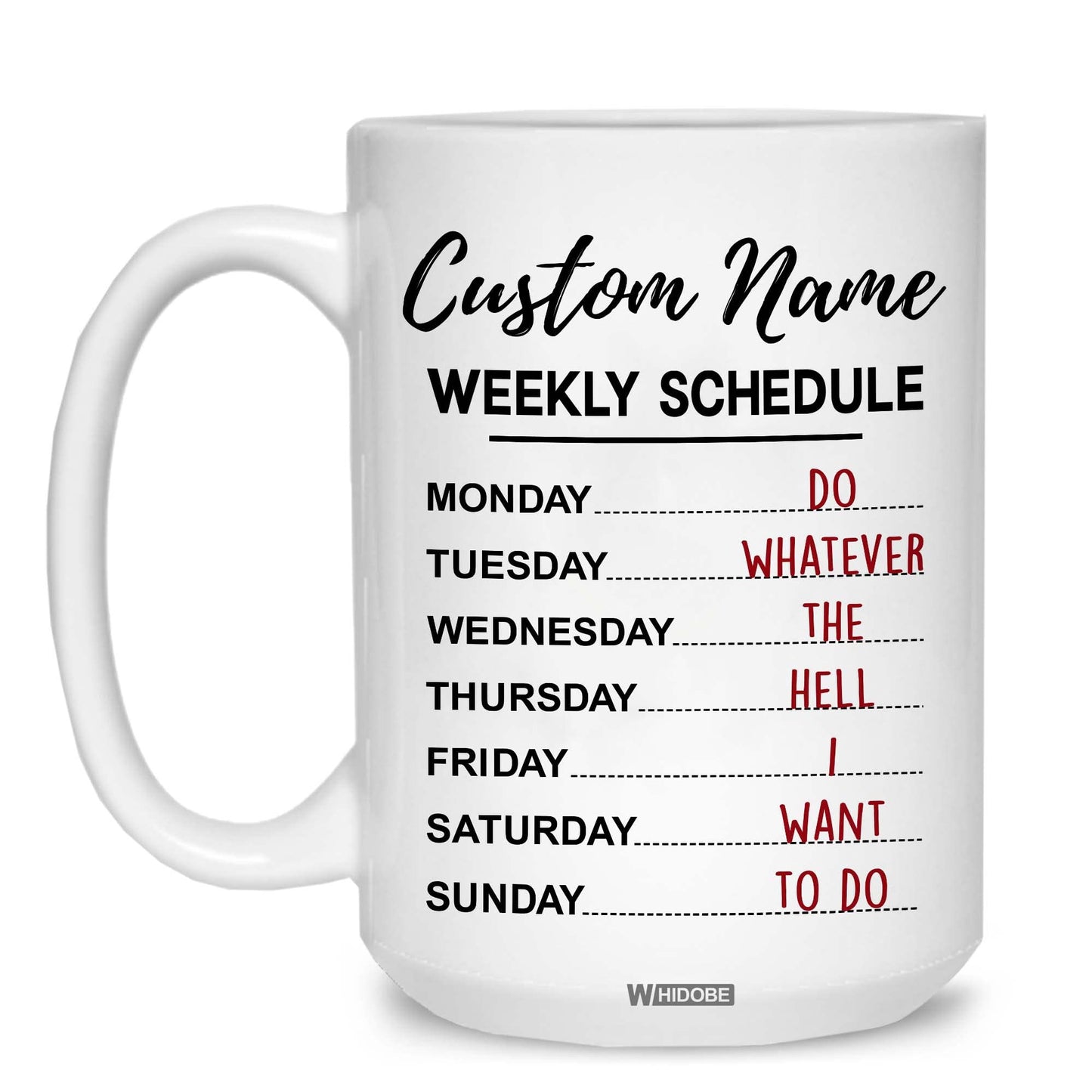 Funny Retirement Gift Mug Retirement Weekly Schedule Mug for Women Men Dad Mom Retired Calendar Mug for Coworkers Office Family Idea Her Nurse Mothers Day Birthday Anniversary Christmas 11oz