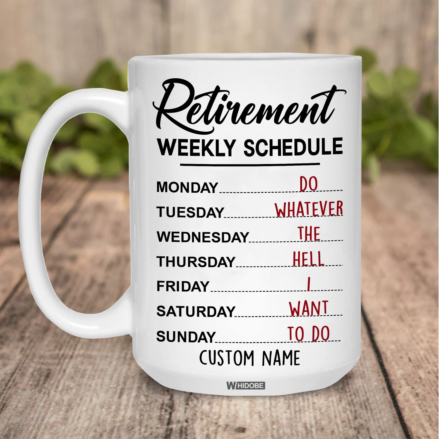 Funny Retirement Gift Mug Retirement Weekly Schedule Mug for Women Men Dad Mom Retired Calendar Mug for Coworkers Office Family Idea Her Nurse Mothers Day Birthday Anniversary Christmas 11oz