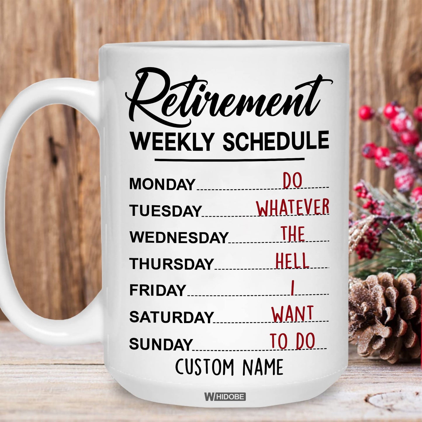Funny Retirement Gift Mug Retirement Weekly Schedule Mug for Women Men Dad Mom Retired Calendar Mug for Coworkers Office Family Idea Her Nurse Mothers Day Birthday Anniversary Christmas 11oz