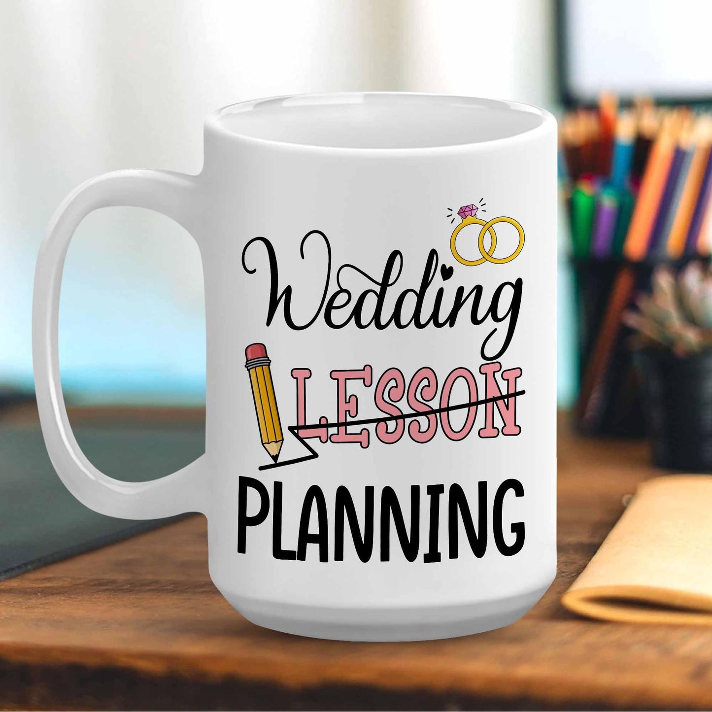 Wedding Lesson Planning Mug - Teacher Wedding Gifts - Wedding Planning Gifts for Bride Mrs Mug, Wedding Planning Cup, Engaged Gifts for Her, Engaged Teacher Mug