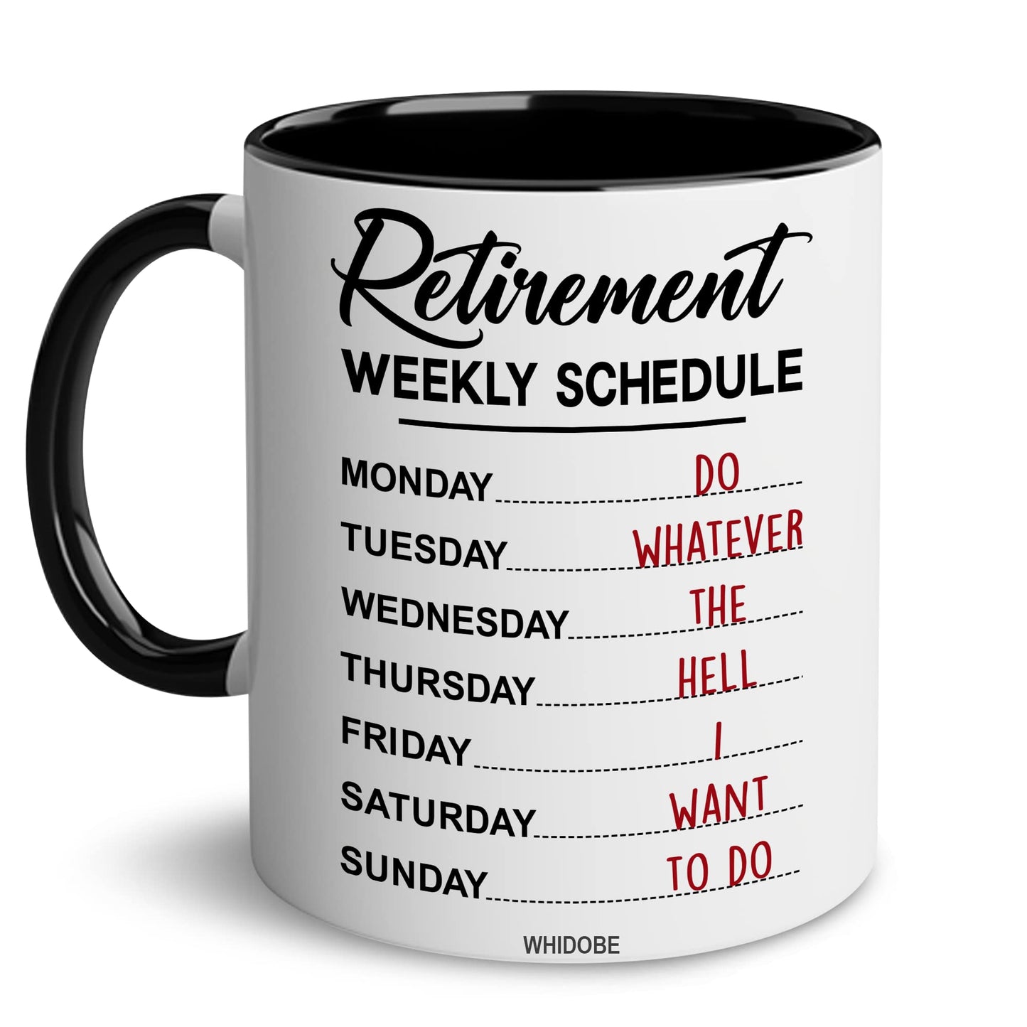 Funny Retirement Gift Mug Retirement Weekly Schedule Mug for Women Men Dad Mom Retired Calendar Mug for Coworkers Office Family Idea Her Nurse Mothers Day Birthday Anniversary Christmas 11oz