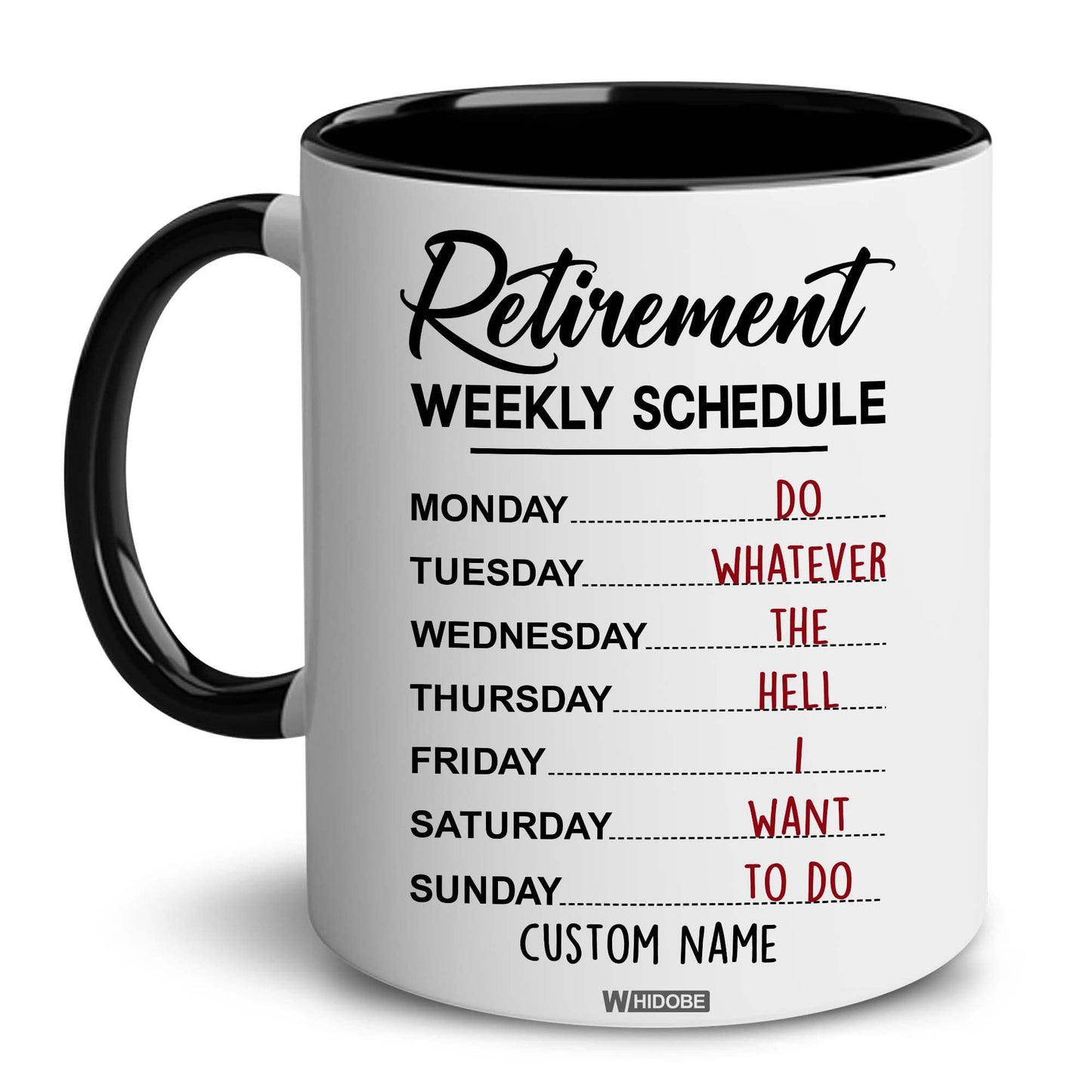Funny Retirement Gift Mug Retirement Weekly Schedule Mug for Women Men Dad Mom Retired Calendar Mug for Coworkers Office Family Idea Her Nurse Mothers Day Birthday Anniversary Christmas 11oz