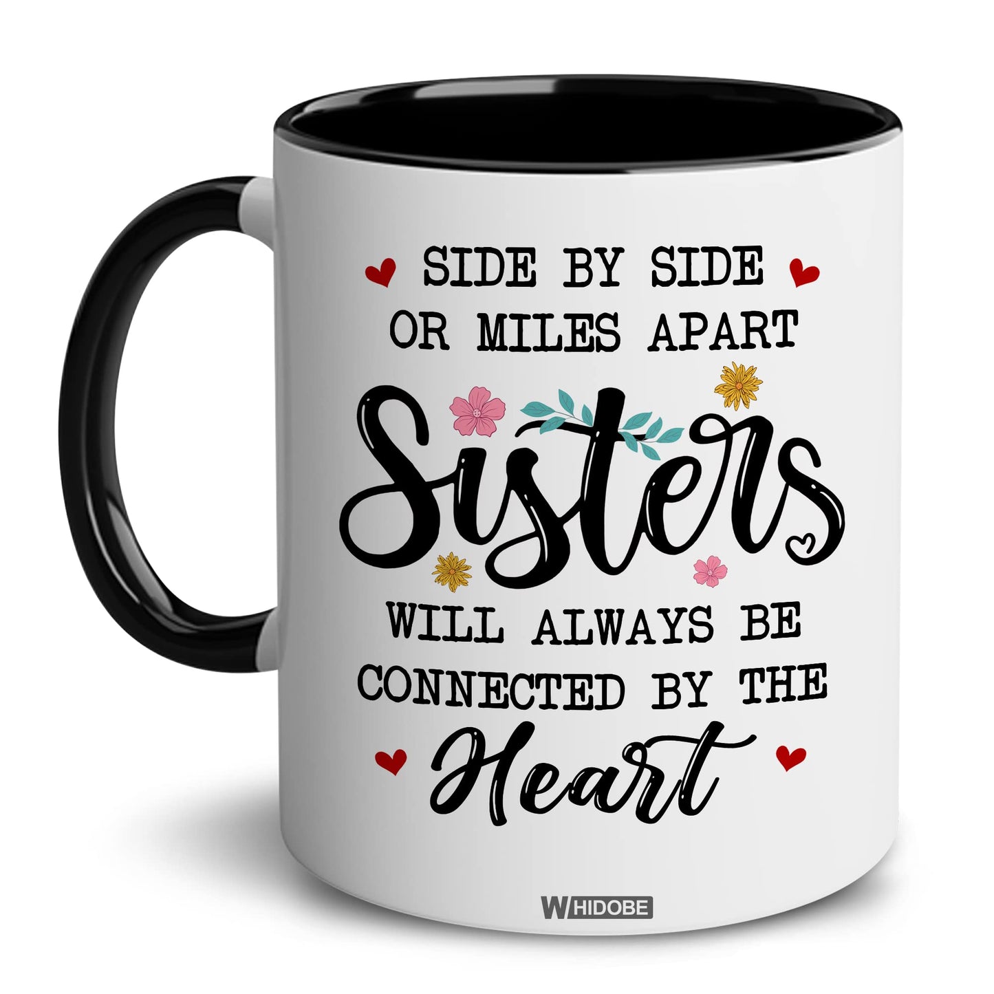 Gift for Sister Mug, Sister Gift for Sister, Best Sister Ever Mug, Sister Birthday Gift Coffee Cup, Side by Side Or Miles Apart Sisters Will Always Be Connected By Heart Women, Mom, Daughter