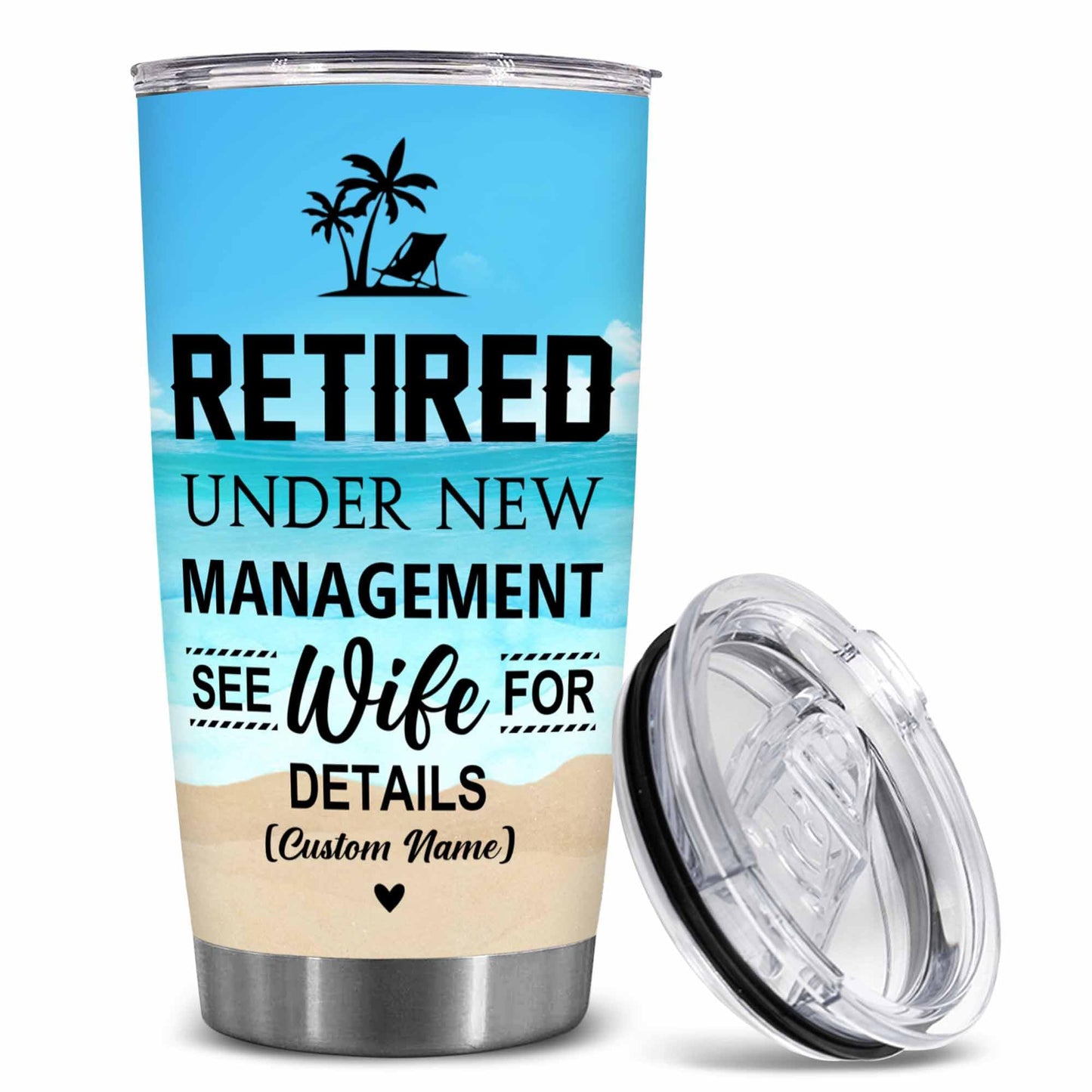 Retirement Gifts - Retirement Tumbler - Retired Under New Management See Wife For Details Tumbler, Quitter, Retired Gifts, Husband, Dad, Boyfriend, Men, Christmas, Fathers day, Boss 20OZ