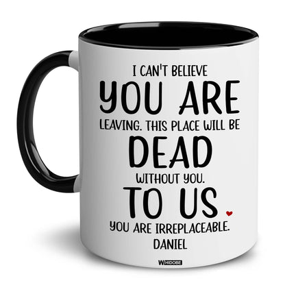Coworker Leaving Gifts For Women Men, You Are Dead To Us Mug, Goodbye Coworker, New Job, Going Away Gift for Coworker, Colleague, Farewell, Leaving For New Job, Goodbye, Good Luck Coworker