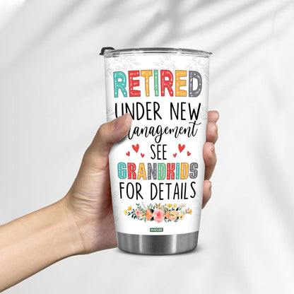 Retired Tumbler Retired Under New Management See Grandkids For Details Tumbler Funny Happy Retirement Gift For Grandma Women From Grandkids On Mothers Day Birthday Anniversary Christmas