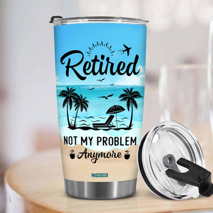 Retirement Gifts - Retirement Tumbler - Retired Not My Problem Any More Tumbler for Women Men Dad Mom Retired Calendar Tumbler Coworkers Idea for Fathers Mothers Day Birthday Christmas 20OZ