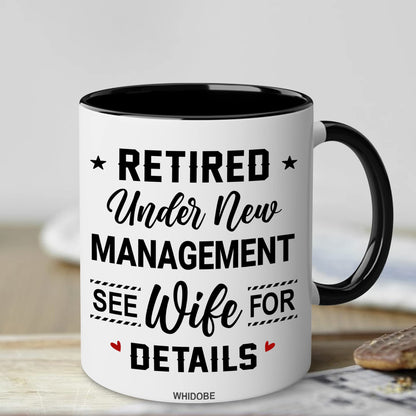 Retirement Mug, Retired Under New Management See Wife For Details Mug, Quitter, Retirement Gifts, Retired Gifts, Husband, Dad, Boyfriend, Men, Women, Woman Christmas Fathers day, Boss