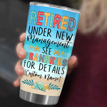 Retirement Gifts - Retirement Tumbler - Retired Under New Management See Wife For Details Tumbler, Quitter, Retired Gifts, Husband, Dad, Boyfriend, Men, Christmas, Fathers day, Boss 20OZ