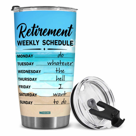 Retirement Gifts - Retirement Weekly Schedule Tumbler for Women, Mom, Grandma, Woman - Retired Calendar Tumbler for Coworkers Family Her, Girl Mothers Day Birthday Christmas 20OZ
