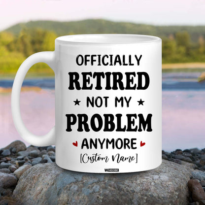 Funny Retirement Gift Mug Retired Not My Problem Any More Mug for Women Men Dad Mom Retired Calendar Mug Coworkers Office Family Idea for Her Nurse Mothers Day Birthday Anniversary Christmas