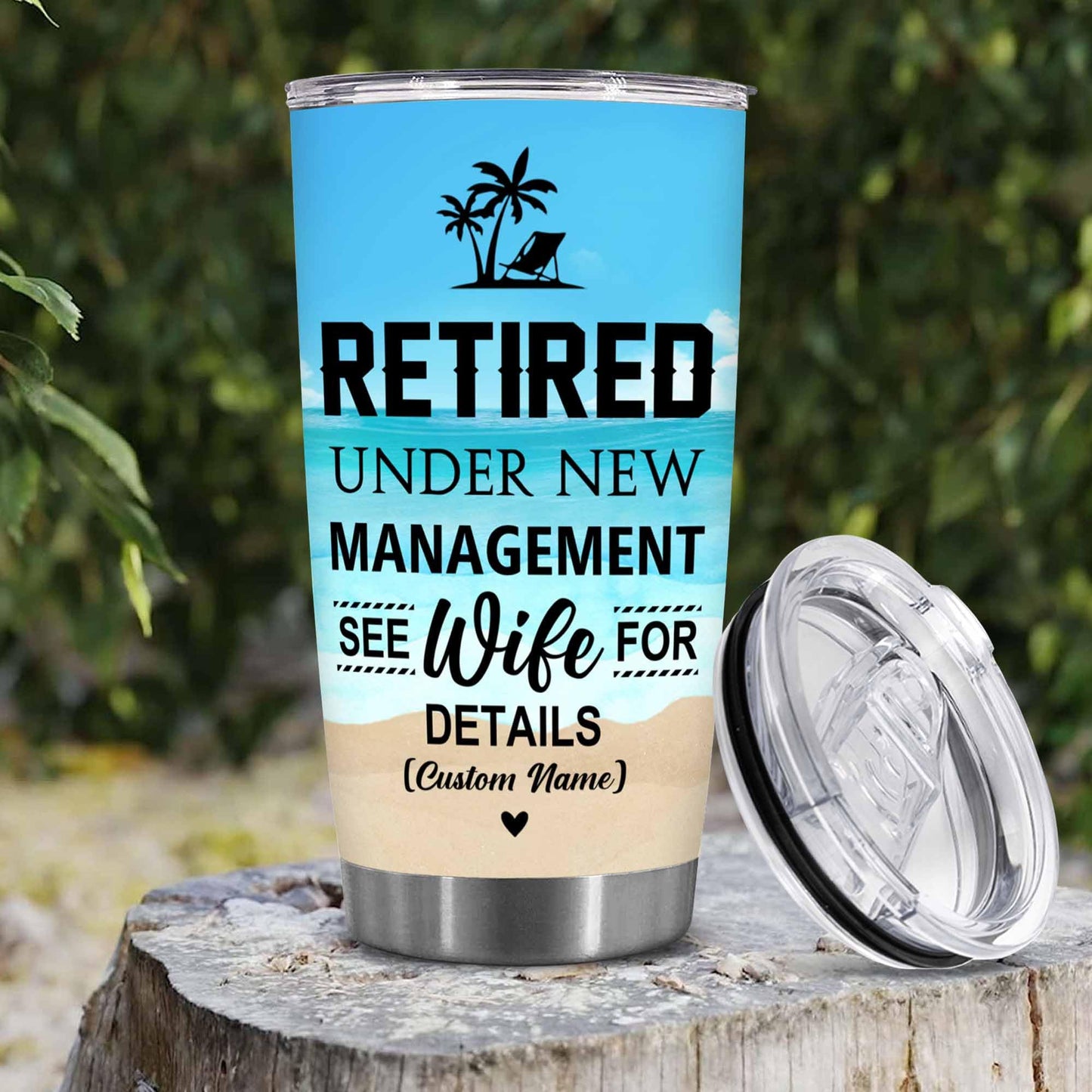 Retirement Gifts - Retirement Tumbler - Retired Under New Management See Wife For Details Tumbler, Quitter, Retired Gifts, Husband, Dad, Boyfriend, Men, Christmas, Fathers day, Boss 20OZ