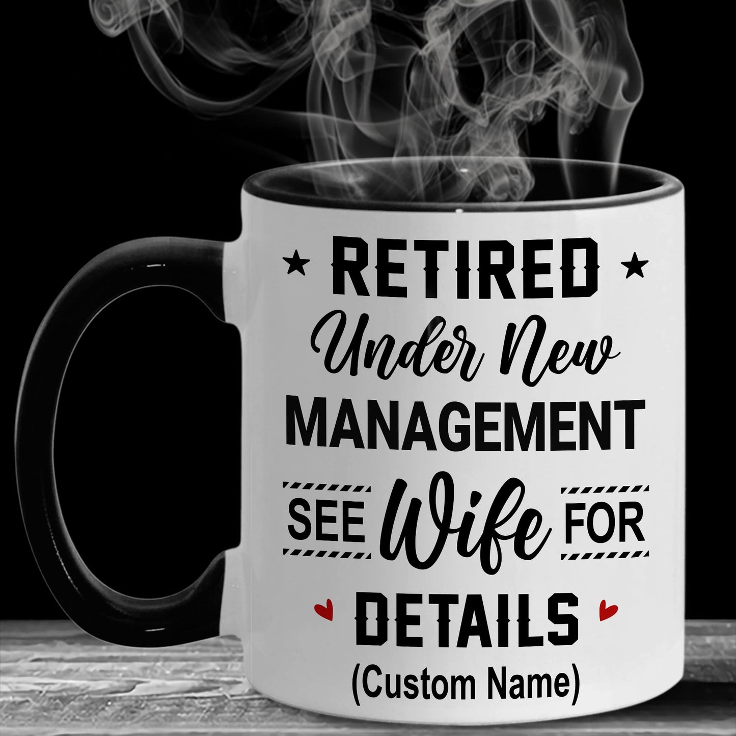 Retirement Mug, Retired Under New Management See Wife For Details Mug, Quitter, Retirement Gifts, Retired Gifts, Husband, Dad, Boyfriend, Men, Women, Woman Christmas Fathers day, Boss